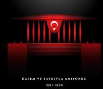 10 Kasım Ulu Önder Mustafa Kemal Atatürk'ü Anma
